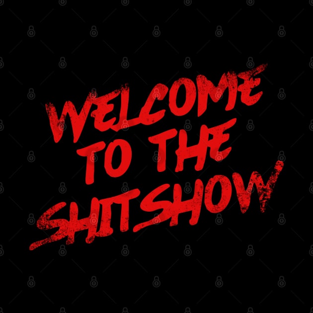 Welcome To the Shitshow by Zen Cosmos Official