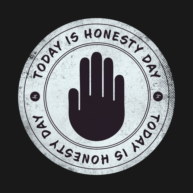 Today is Honesty Day Badge by lvrdesign