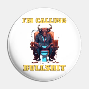 Im Calling Bullshit, Boss Bull Pin