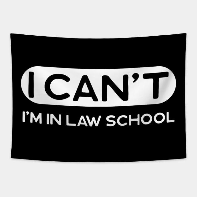 I Can't I'm In Law School Tapestry by Dr_Squirrel