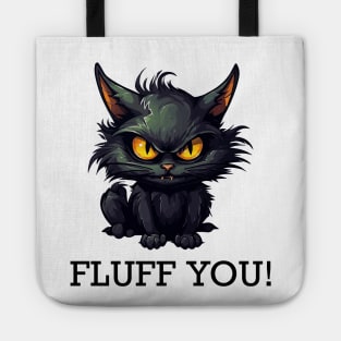 Baby Black Cat - Fluff You (Black Lettering) Tote
