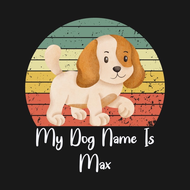 My Dog Name Is Max by NICHE&NICHE