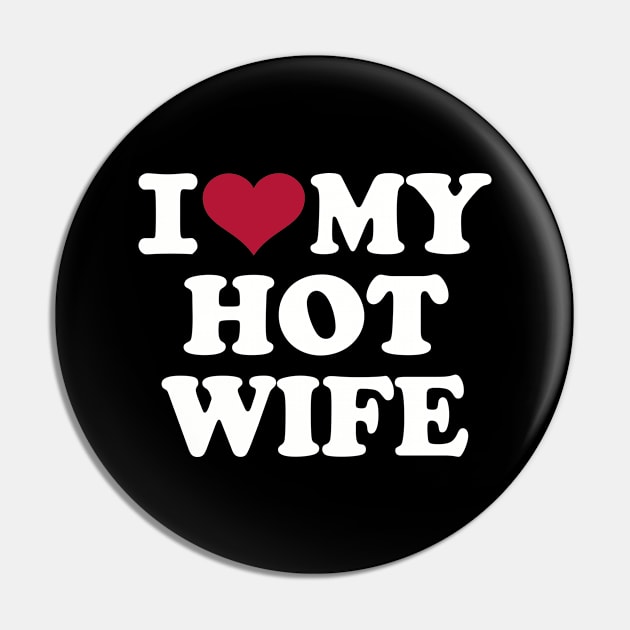 I love my hot wife Pin by Designzz