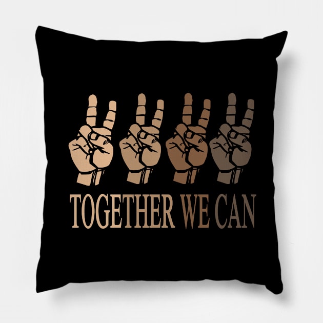 Together we can ..we are equal justice for black people.. Pillow by DODG99