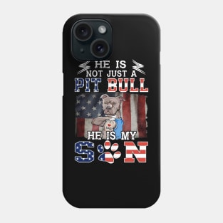 He Is Not Just A Pitbull He Is My Son Pitbull Tattooed I Love Dad Phone Case