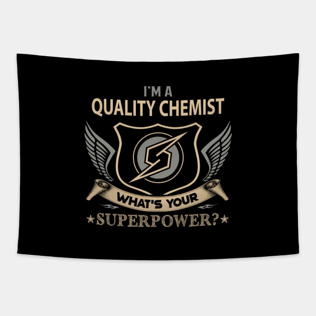 Quality Chemist T Shirt - Superpower Gift Item Tee Tapestry by Cosimiaart