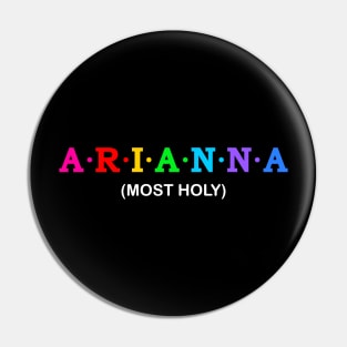 Arianna  - Most Holy. Pin