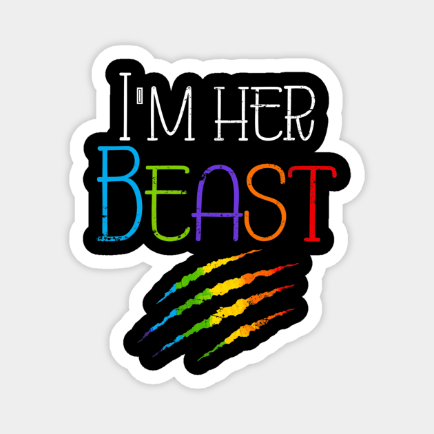 Queer Im Her Beast Lgbt Magnet by hony.white