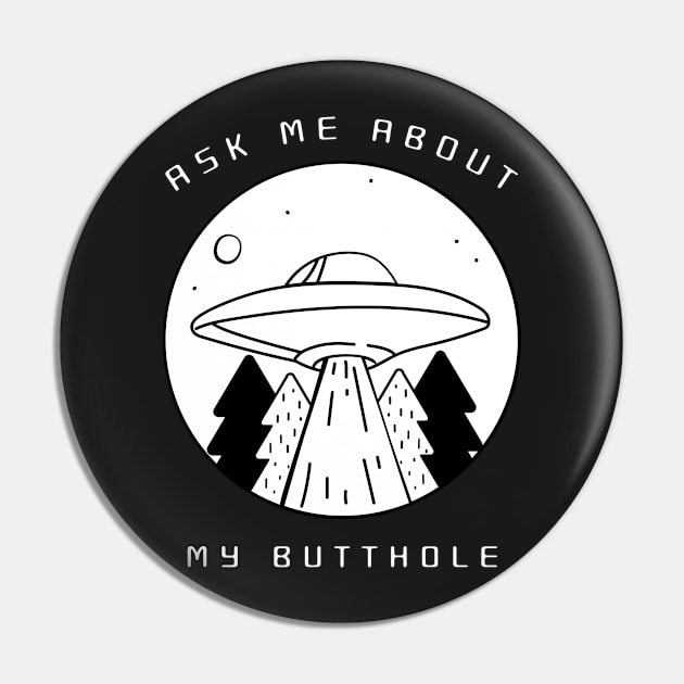 Ask me about my butthole Pin by Popstarbowser