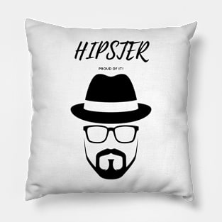 Hipster - Proud of it! Pillow