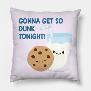 Gonna Get Dunk Pillow