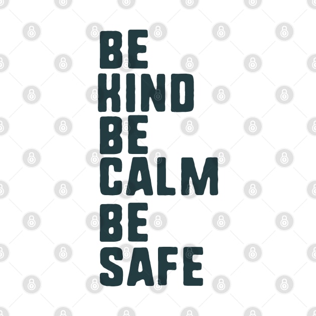 be kind be calm be safe by uniqueversion