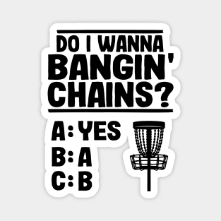 Do I Wanna Banging Chains Funny Disc Golf Gift Magnet