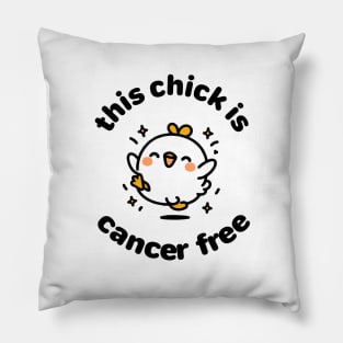This Chick is Cancer Free - Women Cute Pillow
