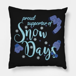 Proud supporter of snow days Pillow