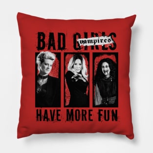 Bad vampires have more fun Pillow