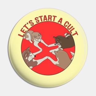 Let's Start a Cult Pin