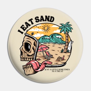 I Eat Sand Pin