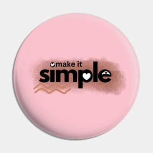 Make it simple Pin