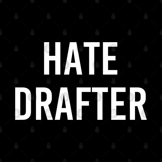 Hate Drafter by StickSicky