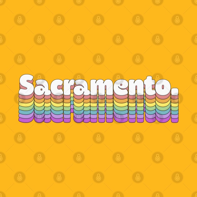 Sacramento, CA \/\/\/\ Retro Typography Design by DankFutura