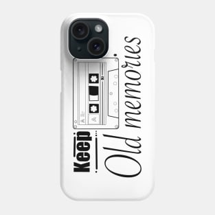 Keep Old memories T-Shirt Phone Case