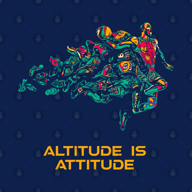 Basketball Altitude is Attitude Flow by FasBytes