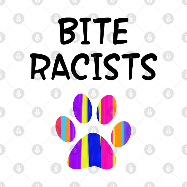 Pups against racism. I bite racists Dogs for equality. We are all equal. Racial, gender, lgbt, economic justice. Stop systemic injustice. Fight inequality. Rainbow dog paw print by IvyArtistic