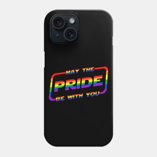 May the Pride Be With You Rainbow Flag Phone Case