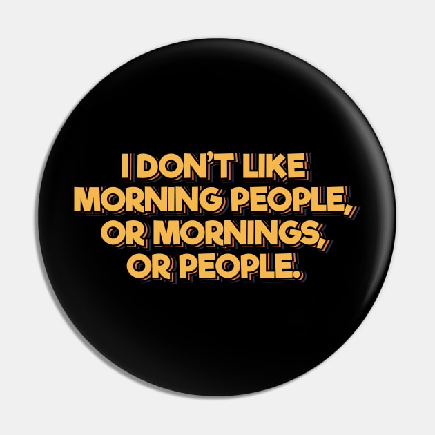 I Don't Like Morning People Pin by ardp13