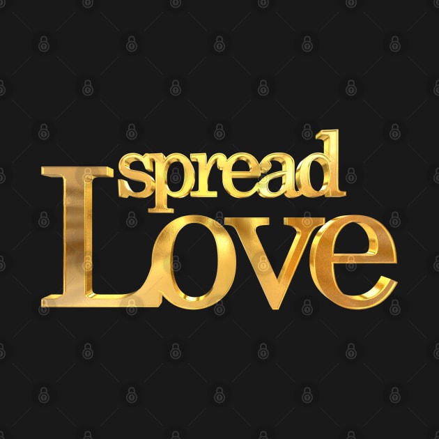 Spread Love Gold by williamcuccio