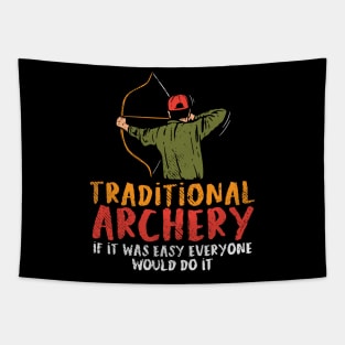 Traditional Archery If It Was Easy Everyone Would Do It Tapestry