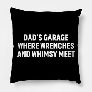 Dad's Garage Where Wrenches and Whimsy Meet Pillow