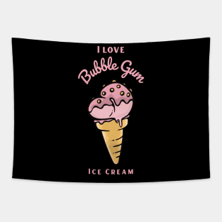 I Love Bubble Gum Ice Cream Tapestry