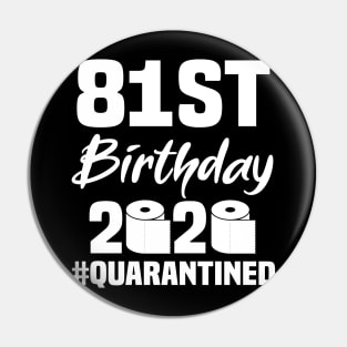 81st Birthday 2020 Quarantined Pin