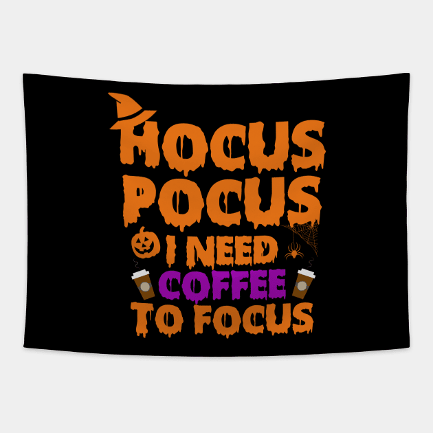 hocus pocus i need coffee to focus funny halloween coffee lovers Tapestry by Moe99