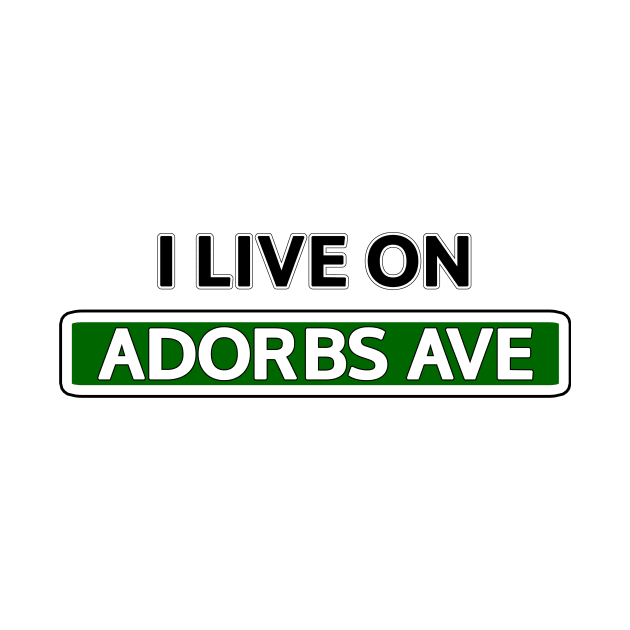 I live on Adorbs Ave by Mookle