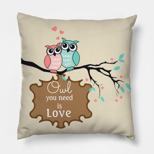 Owl You Need Is Love Pillow by Primigenia