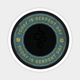 Today is Serpent Day Magnet