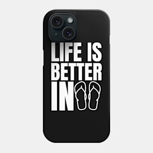 Life is Better in Flip Flops Summer Beach Garment Phone Case