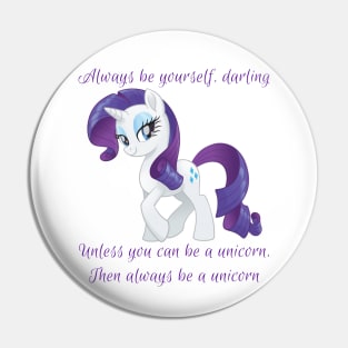 Rarity says Always Be Yourself Pin