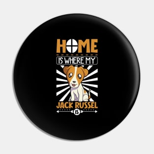 Home is where my Jack Russel is - Jack Russel Terrier Pin