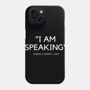 I AM SPEAKING Phone Case