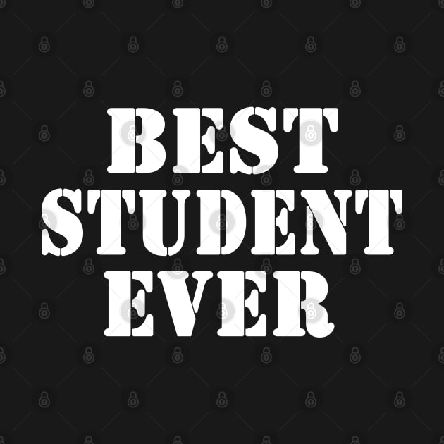 BEST STUDENT EVER by High Class Arts