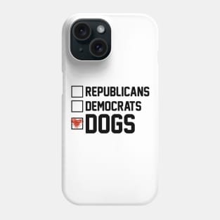 Vote for Dogs Phone Case