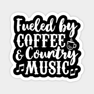 Coffee Music Lover Tee Fueled By Coffee And Country Music Magnet