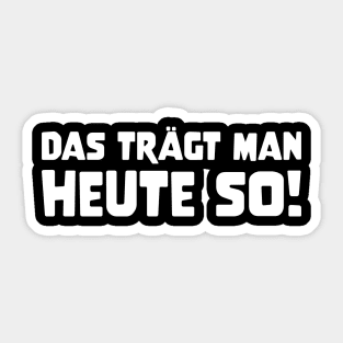 Lustiger Spruch Stickers for Sale