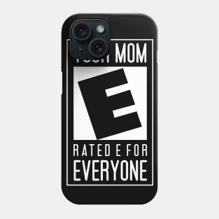 Your Mom E Rated Phone Case