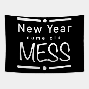 New year, same old mess (w) Tapestry