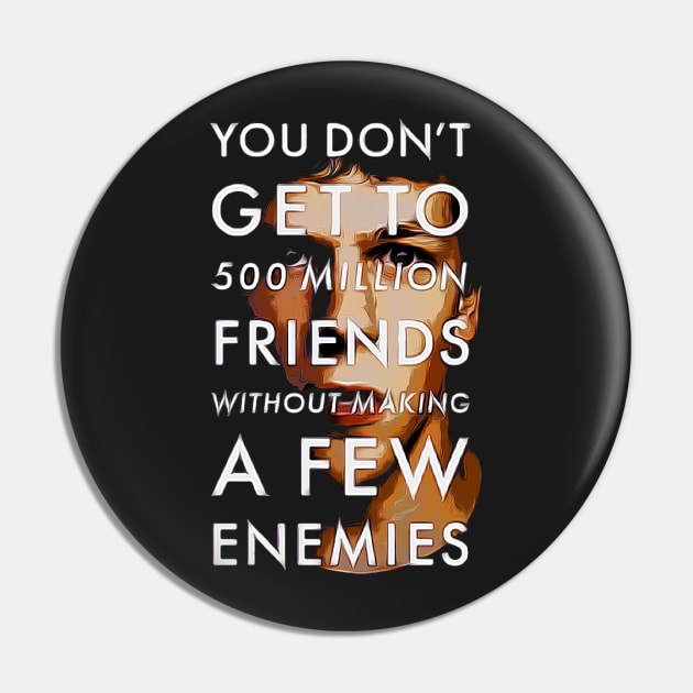 A Few Enemies For 500 Million Friends Pin by QuassarStore